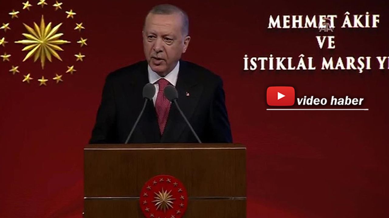 Erdoğan: Hiç kimsenin İstiklal Marşı ile sorunu olamaz