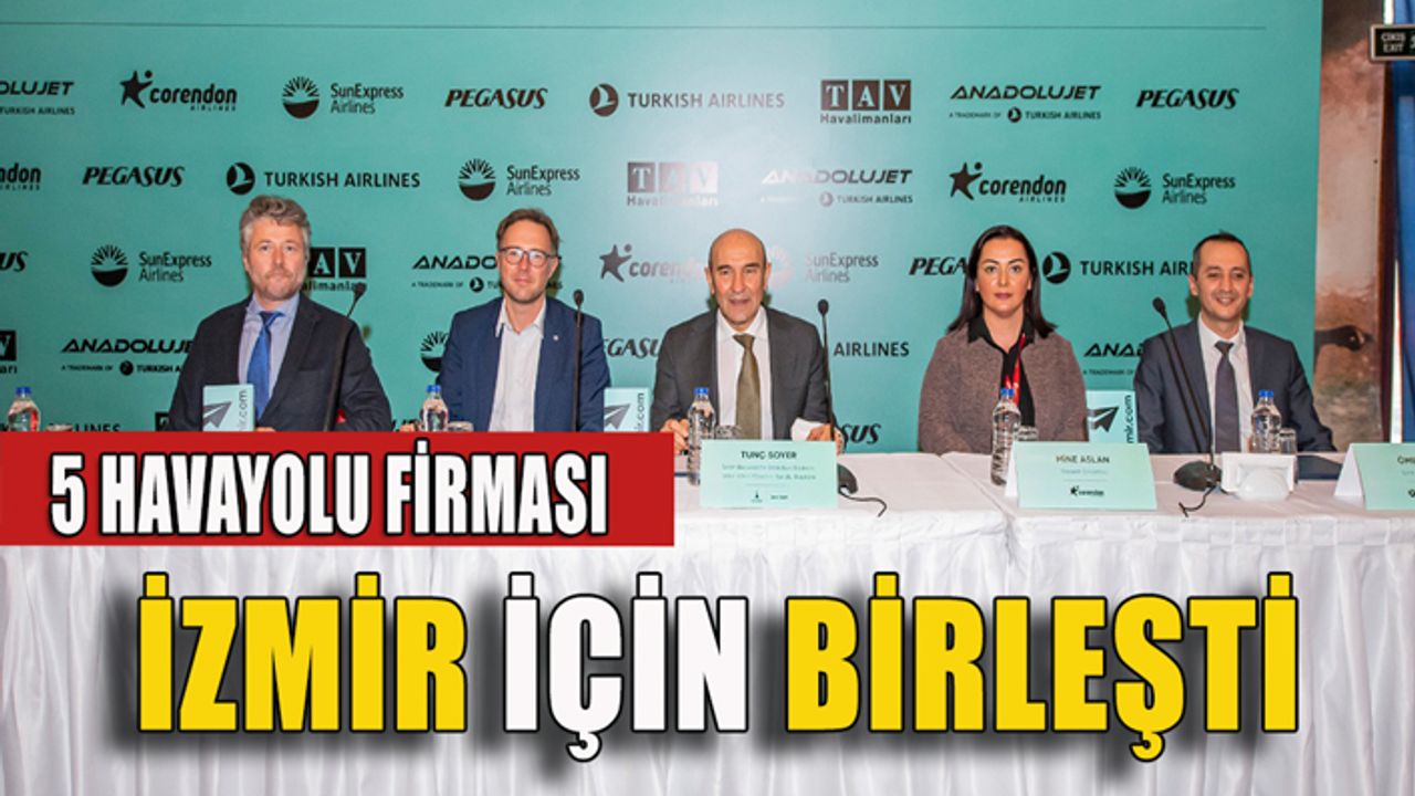 5 havayolu firması İzmir için birleşti
