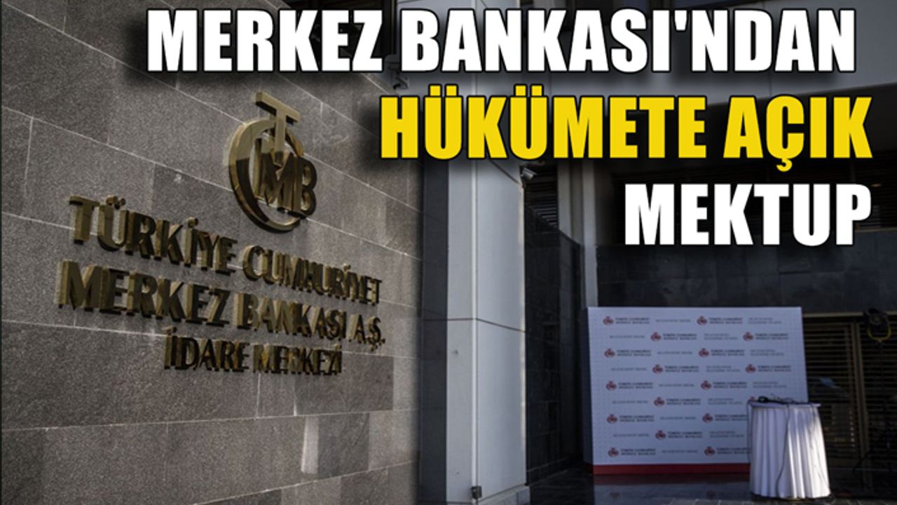 Merkez Bankası'ndan hükümete açık mektup