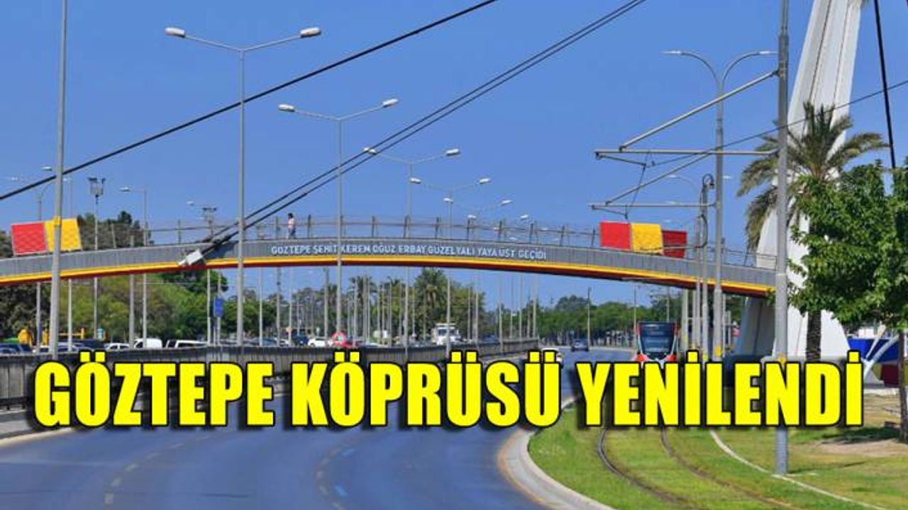 Göztepe Şehit Kerem Oğuz Erbay Köprüsü yenilendi