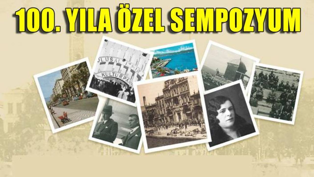 "İzmir'in Yüz Yılı Sempozyumu" düzenleniyor