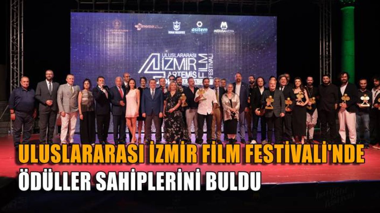 Uluslararası İzmir Film Festivali'nde ödüller sahiplerini buldu