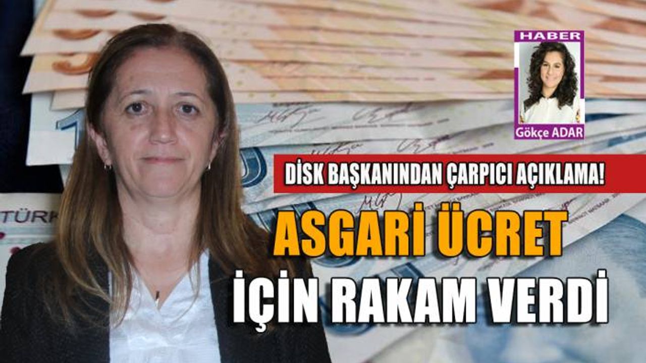 DİSK Başkanından çarpıcı asgari ücret açıklaması