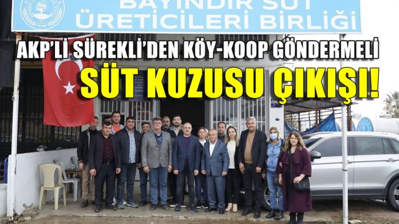 AKP'li Sürekli'den Köy-Koop üzerinden 'süt kuzusu' çıkışı!