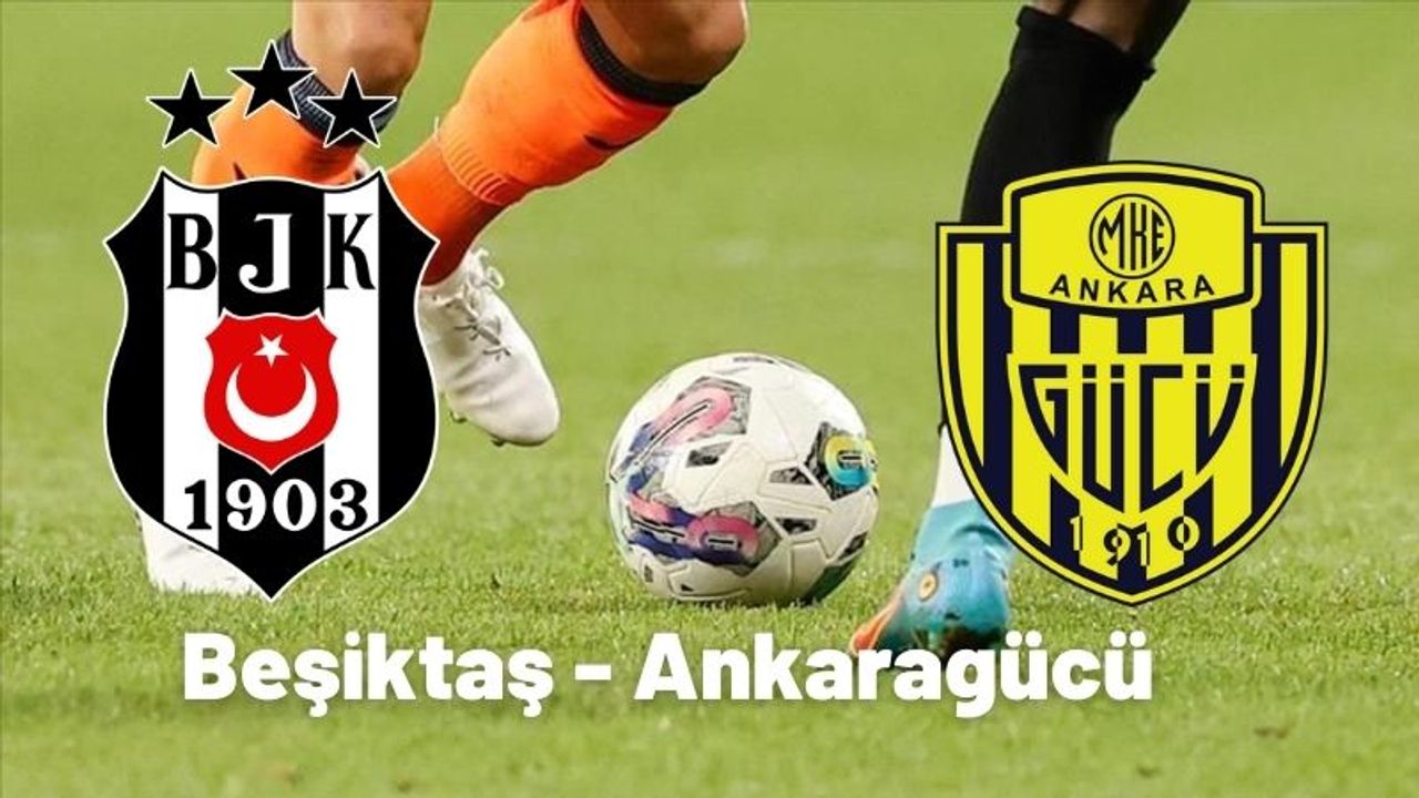CANLI Beşiktaş Ankaragücü maçı İZLE, BJK A.Gücü şifresiz izle
