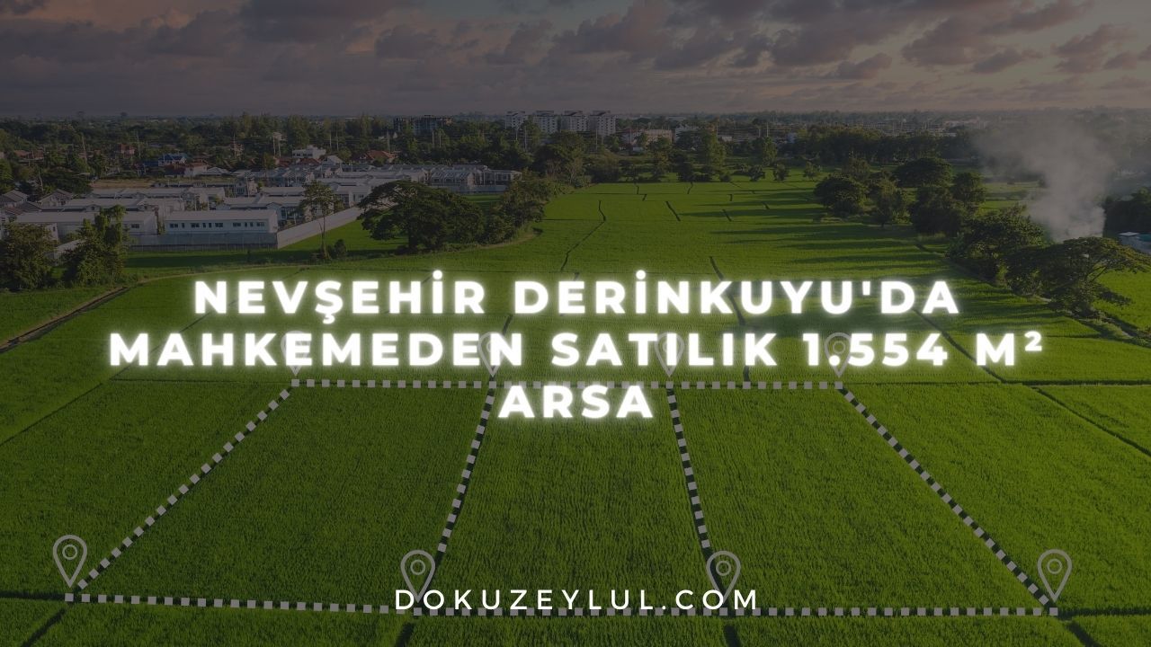 Nevşehir Derinkuyu'da mahkemeden satılık 1.554 m² arsa