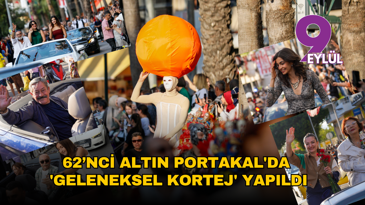 62’nci Altın Portakal'da 'geleneksel kortej' yapıldı