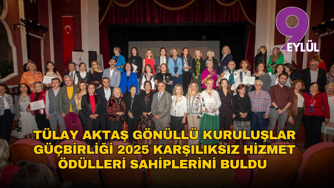 Tülay Aktaş Gönüllü Kuruluşlar Güçbirliği 2025 Karşılıksız Hizmet Ödülleri sahiplerini buldu