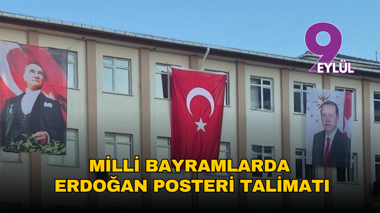 Milli bayramlarda Erdoğan posteri talimatı: Tarafsızlığa aykırı