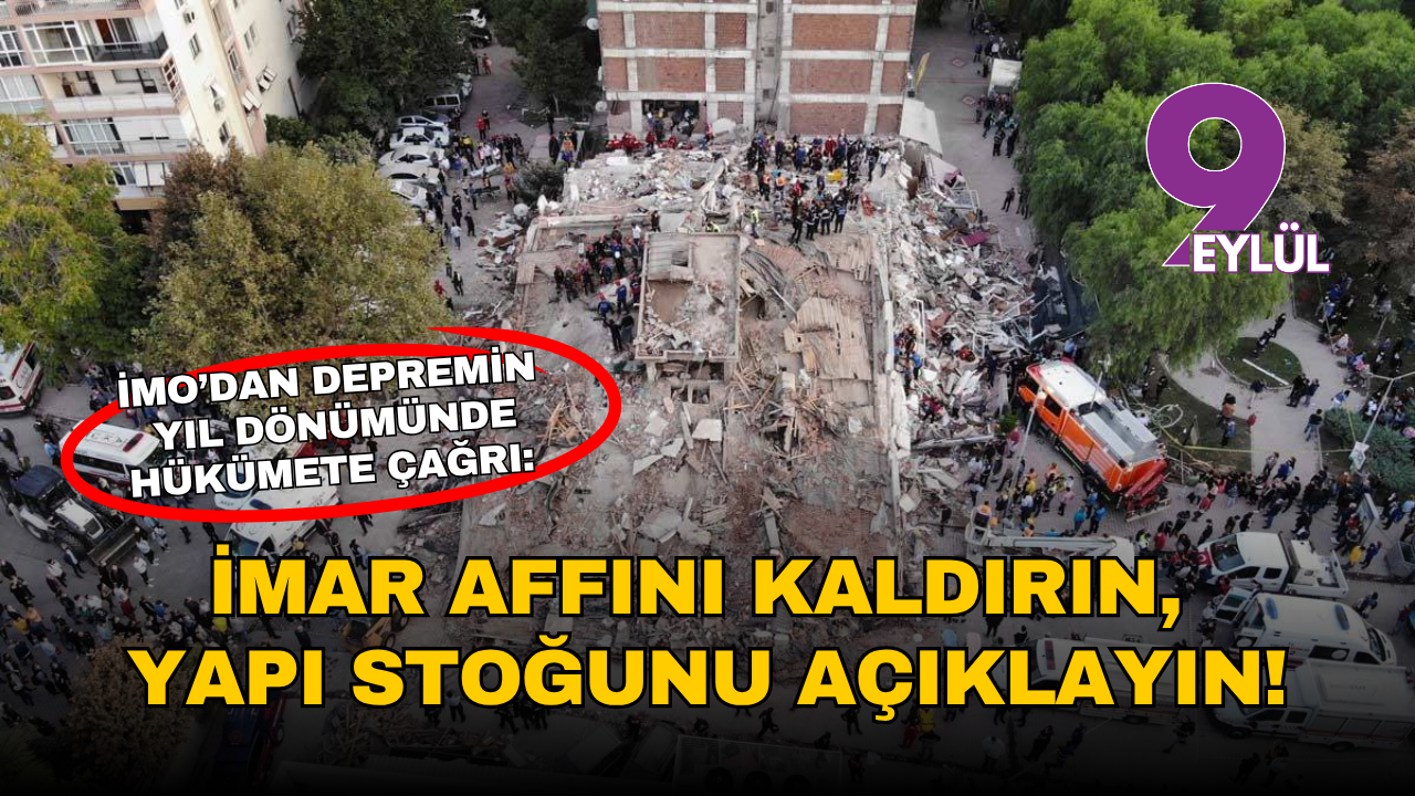 İMO’dan depremin yıl dönümünde hükümete çağrı: İmar affını kaldırın, yapı stoğunu açıklayın!