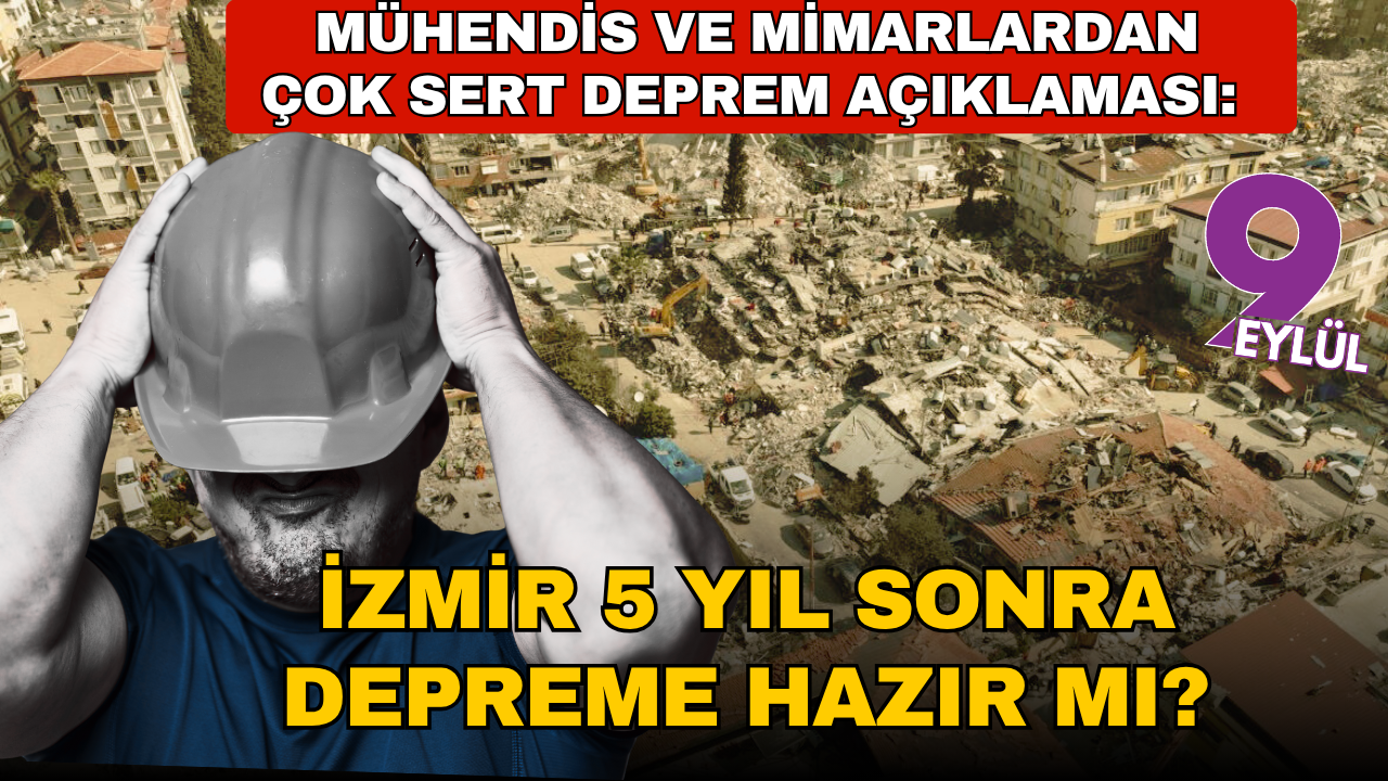 İzmir 5 yıl sonra depreme hazır mı?