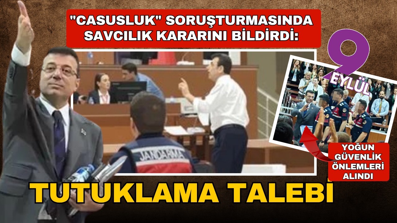 Aralarında İmamoğlu da var! "Casusluk" soruşturmasında 3 isme tutuklama talebi