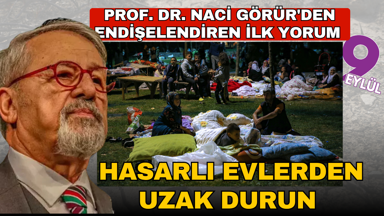 6.1'lik depremin ardından Naci Görür'den endişelendiren ilk yorum