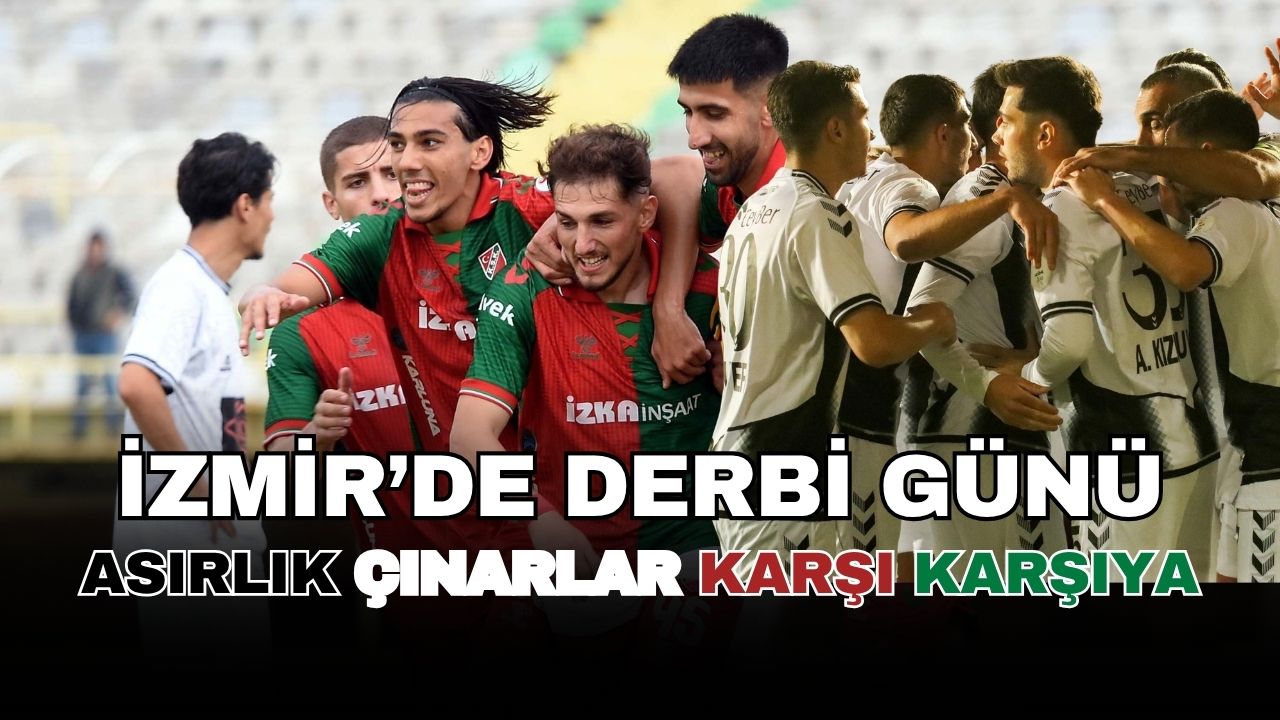 İzmir'de derbi günü: Asrılık çınarlar karşı karşıya