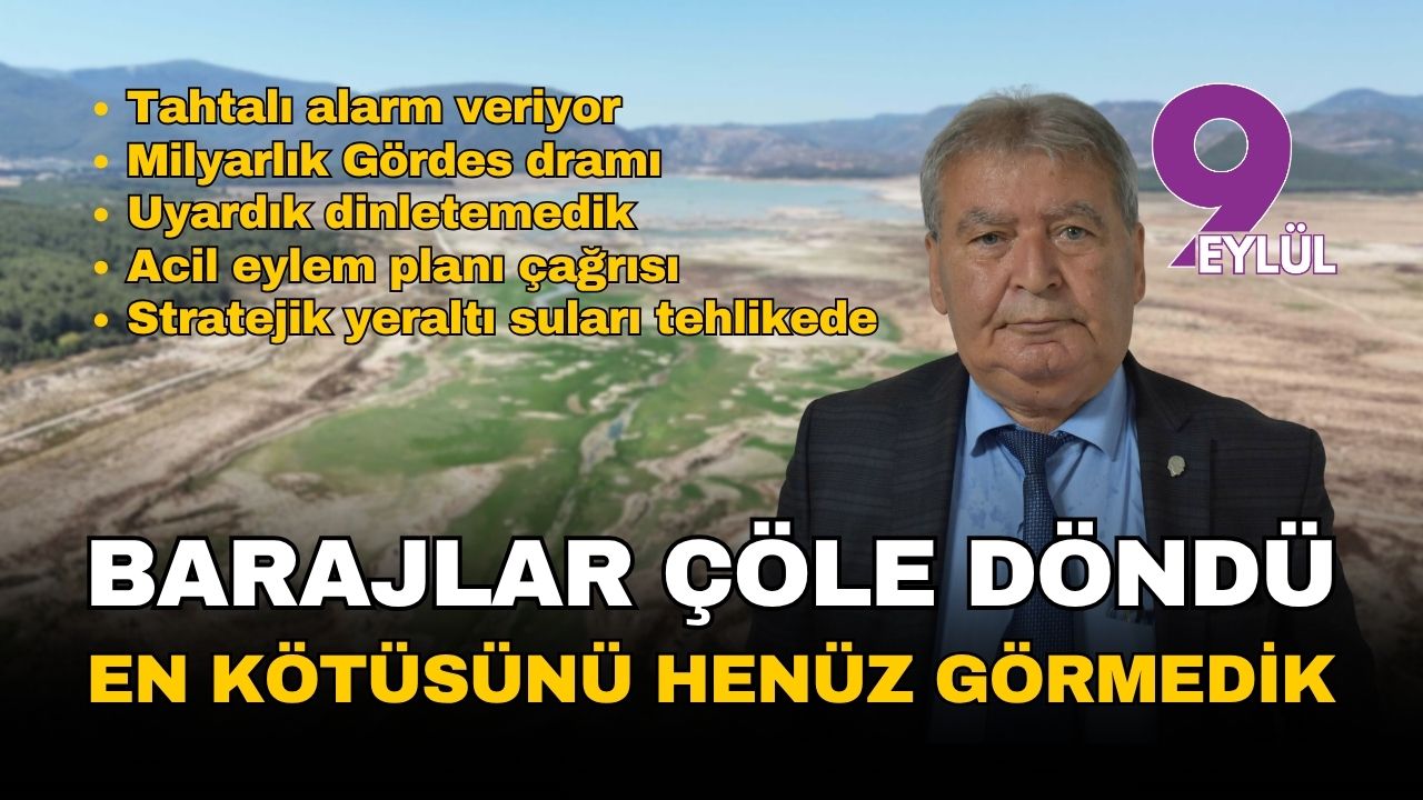 İzmir'in barajları çöl oldu: En kötüsünü henüz görmedik