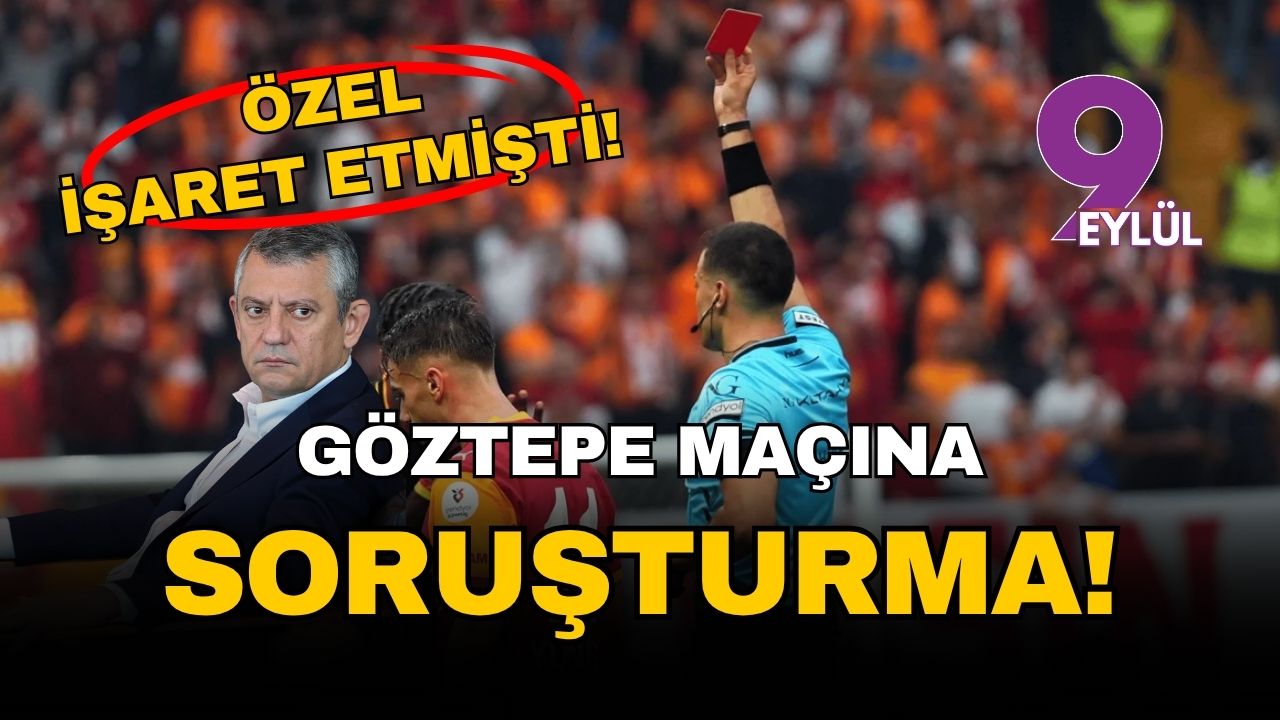Özel işaret etmişti: Göztepe maçına soruşturma!