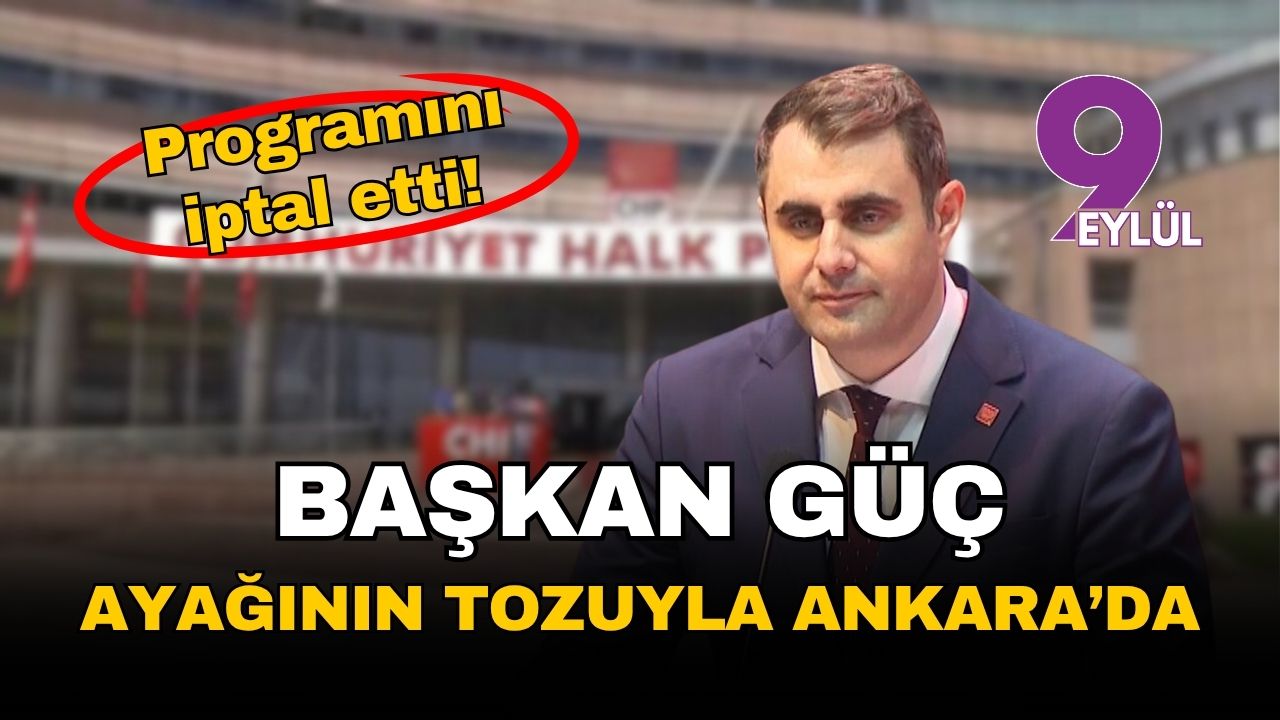 Başkan Güç ayağının tozuyla Ankara'da