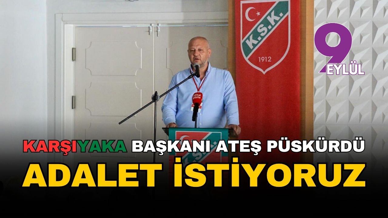 Karşıyaka Başkanı  ateş püskürdü: "Artık yeter, adalet istiyoruz!"