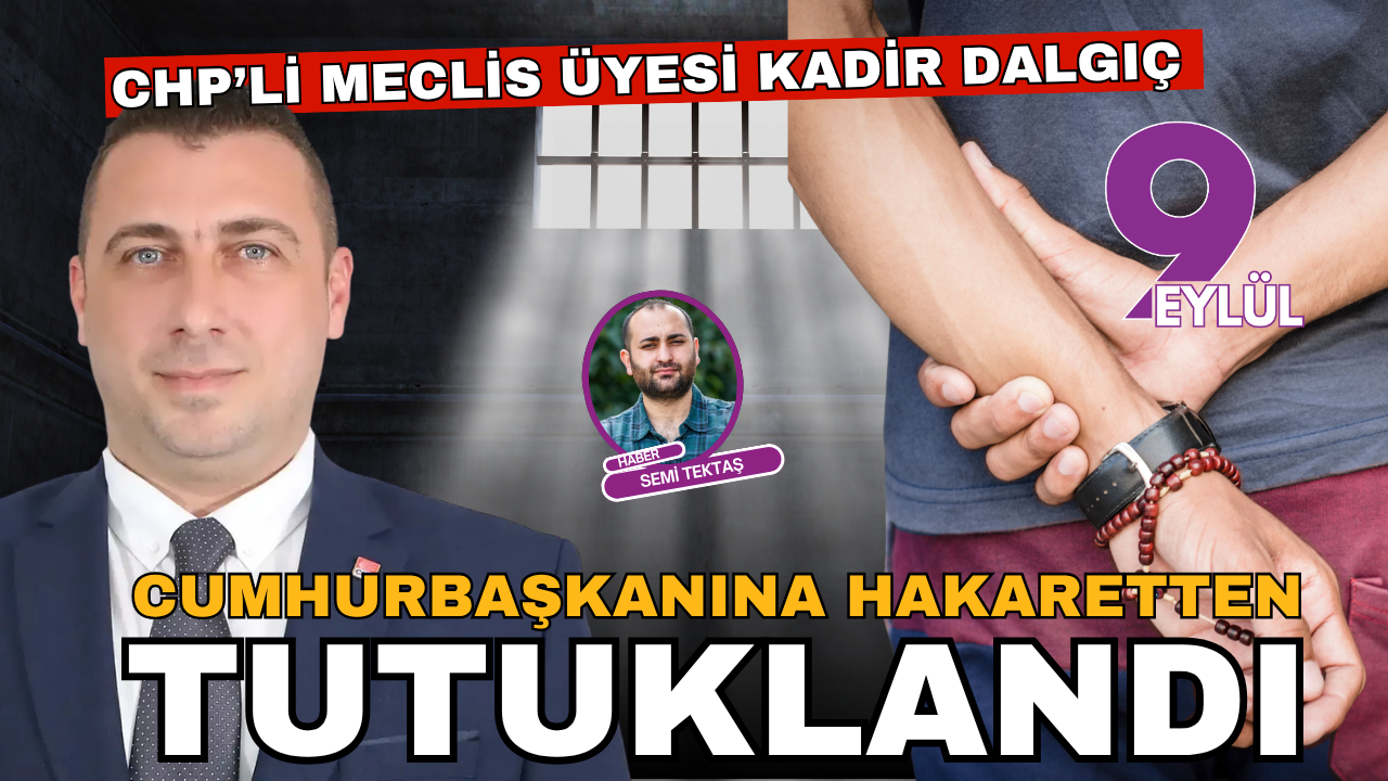 CHP’li Meclis Üyesi Kadir Dalgıç tutukhlandı