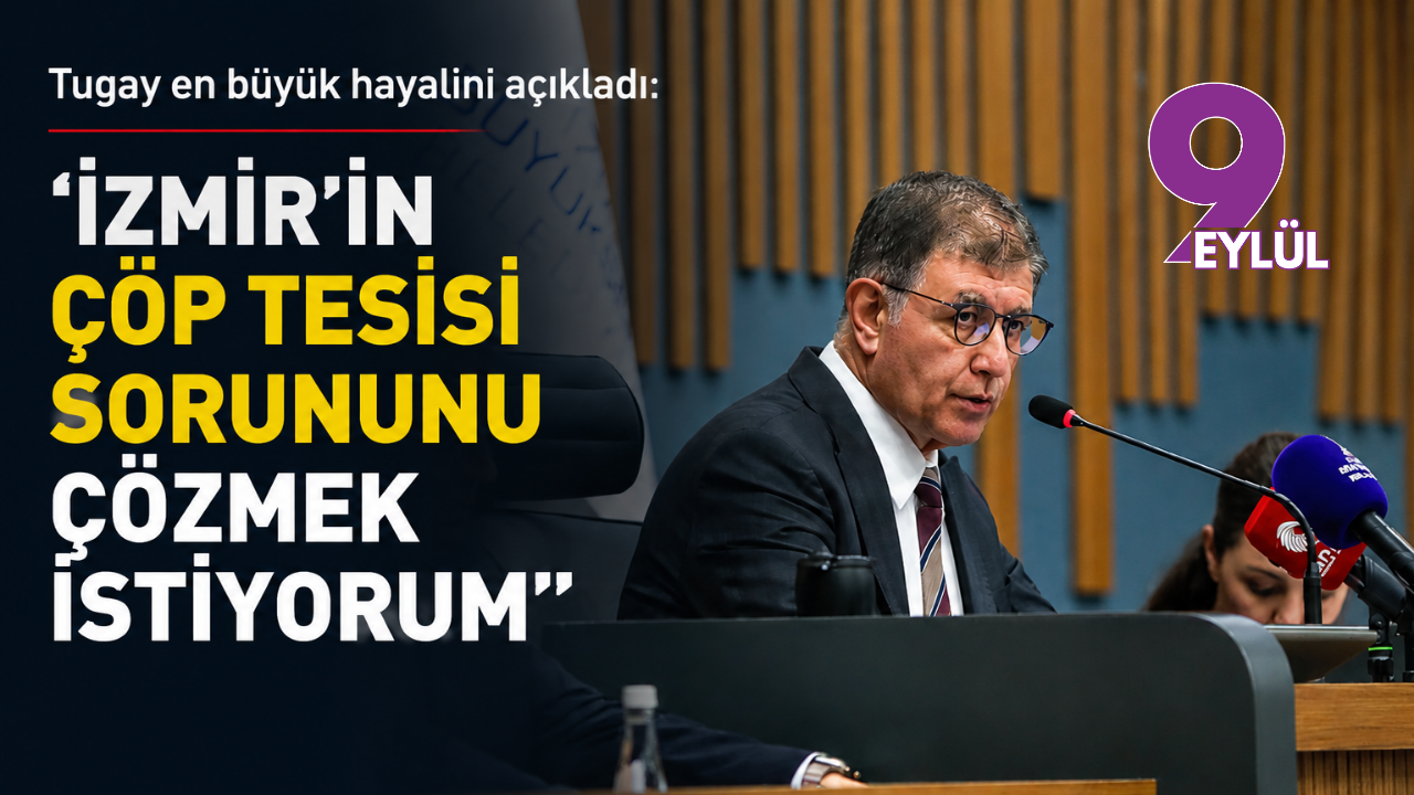 Tugay en büyük hayalini açıkladı: İzmir’in çöp tes
