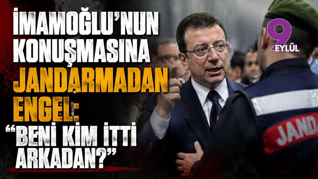 İmamoğlu'nun konuşmasına jandarmadan engel: "Beni kim itti a