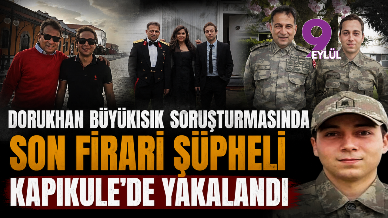 Dorukhan Büyükışık soruşturmasında son firari şüph