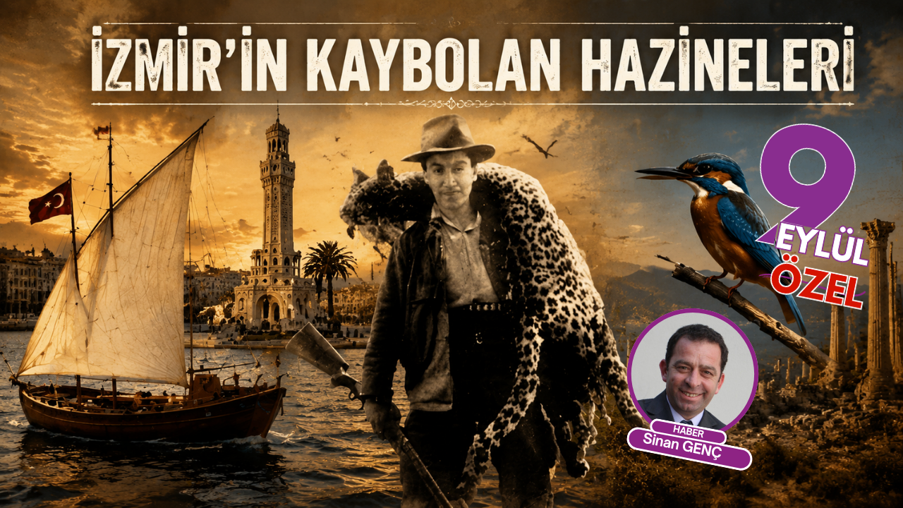 İzmir’in kaybolan hazineleri: Tarih, doğa ve lezzetin izinde