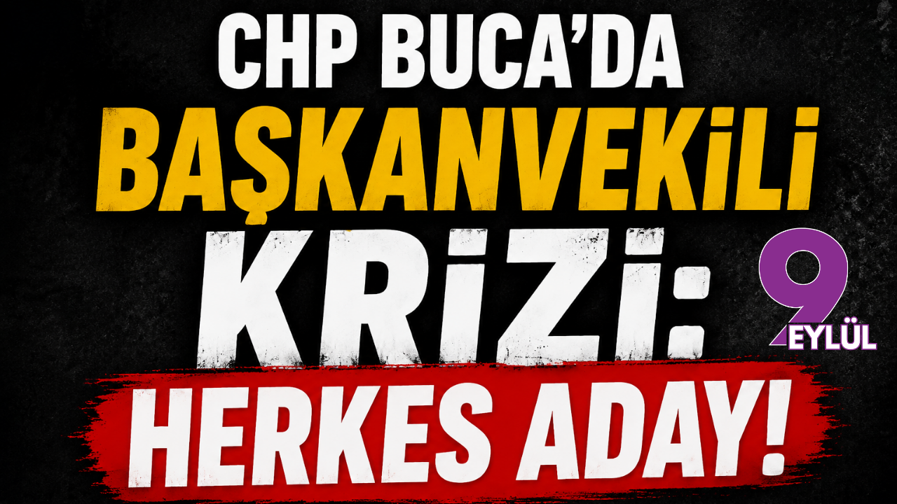 CHP Buca’da başkanvekili krizi: Herkes aday!