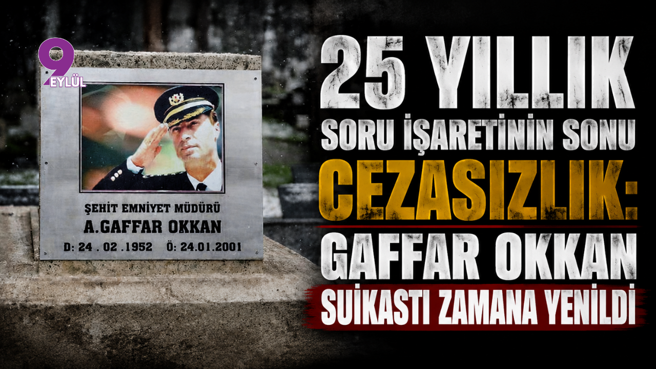 25 Yıllık Soru İşaretinin Sonu Cezasızlık: Gaffar 