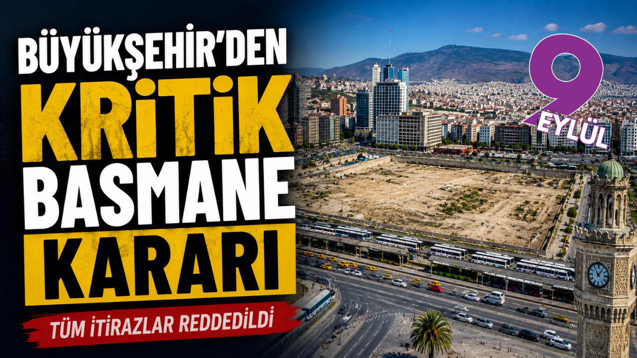 Basmane Çukuru'nda düğüm çözüldü: Büyükşehir tüm itirazları 