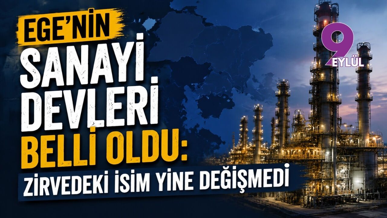 Ege’nin sanayi devleri belli oldu: Zirvedeki isim yine değiş