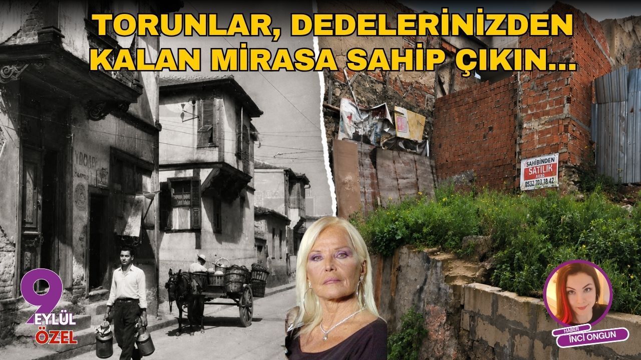 Torunlar, dedelerinizden kalan mirasa sahip çıkın…
