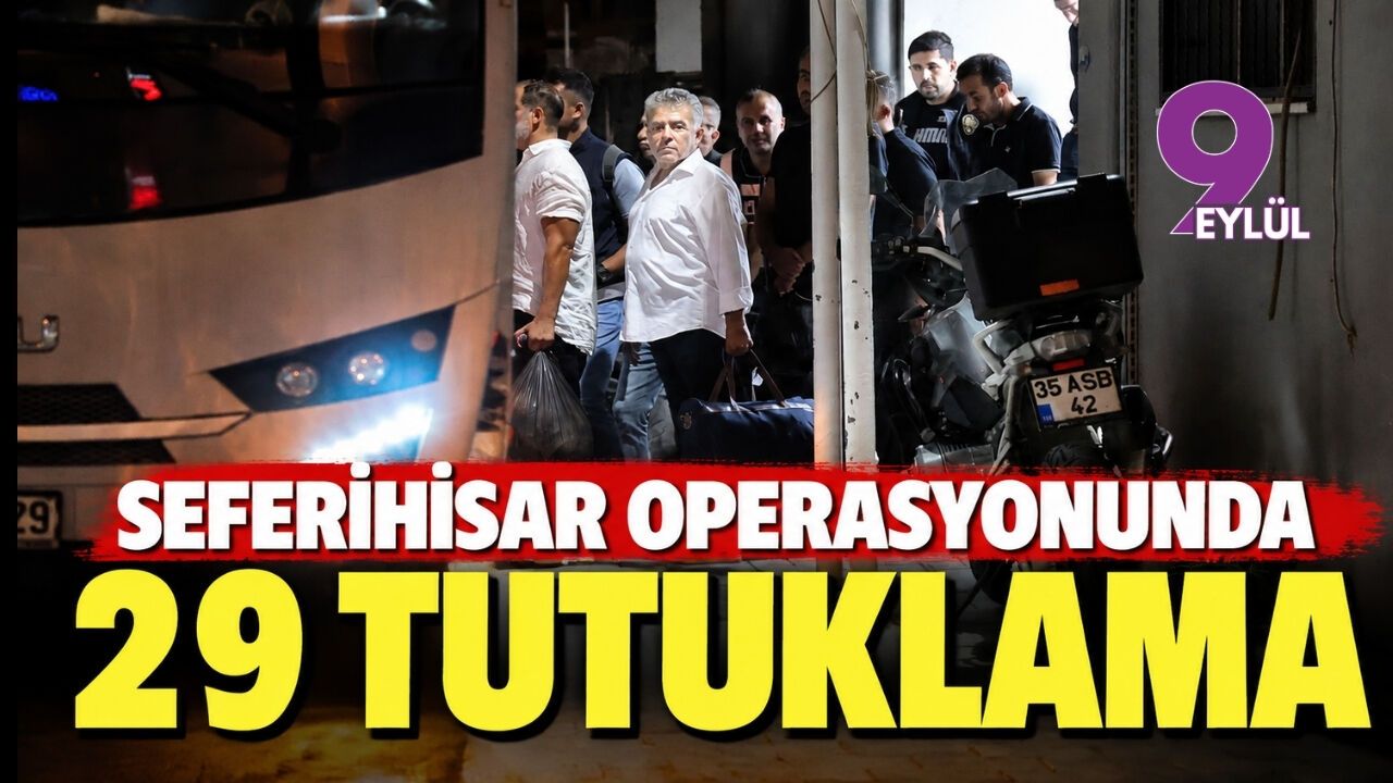 Seferihisar'da 29 tutuklama