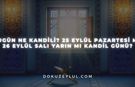 Bugün ne kandili? 25 Eylül Pazartesi mi, 26 Eylül Salı yarın mı kandil günü?