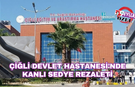 Çiğli Devlet Hastanesi’nde kanlı sedye rezaleti