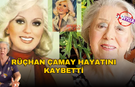 Rüçhan Çamay hayatını kaybetti