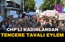 CHP'li kadınlardan İzmir'de tencere tavalı eylem