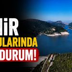 İzmir'in barajlarında son durum! İZSU İzmir baraj doluluk oranlarını paylaştı! 20 Ağustos 2026 baraj doluluk oranları