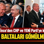 Muharrem İnce’den CHP ve YENİ Parti’ye çağrı: "Savaş baltaları gömülmelidir!"