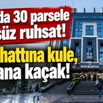 Buca’da 30 parsele usulsüz ruhsat! Boru hattına kule, ormana kaçak