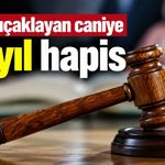 Eşini bıçaklayan caniye 18 yıl hapis