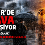 İzmir’de hava değişiyor: 4 ilçeye sağanak, hafta sonu 40 derece sıcaklık