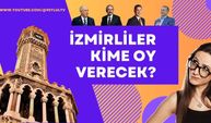 İzmirliler kime oy verecek?