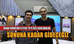 Sonuna kadar gideceğiz