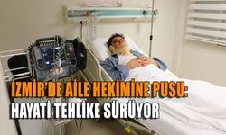 İzmir’de aile hekimine pusu