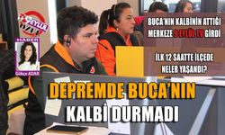 Depremde Buca’nın kalbi durmadı