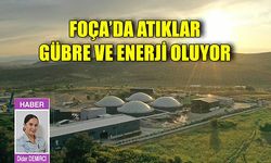 Foça’da atıklar gübre ve enerji oluyor