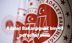 Adalet Bakanlığı 22 bin 43 personel alımı yapıyor!  İnfaz ve koruma memuru, zabıt kâtibi, mübaşir icra memuru, Başvuru nereden ve ne zaman yapılacak?