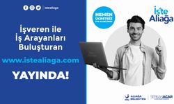 İşveren ve iş arayanlar istealiaga.com’da buluşuyor