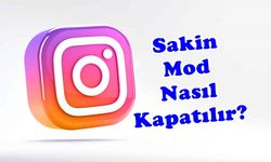 Instagram sakin mod nedir? Instagram sakin mod nasıl kapatılır?